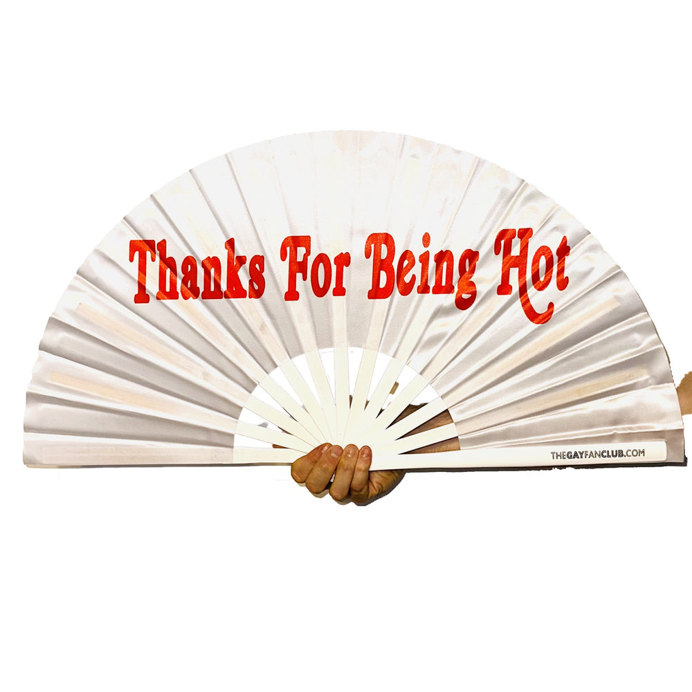 Thanks For Being Hot Fan - white bamboo hand fan for raves  the Gay Fan Club