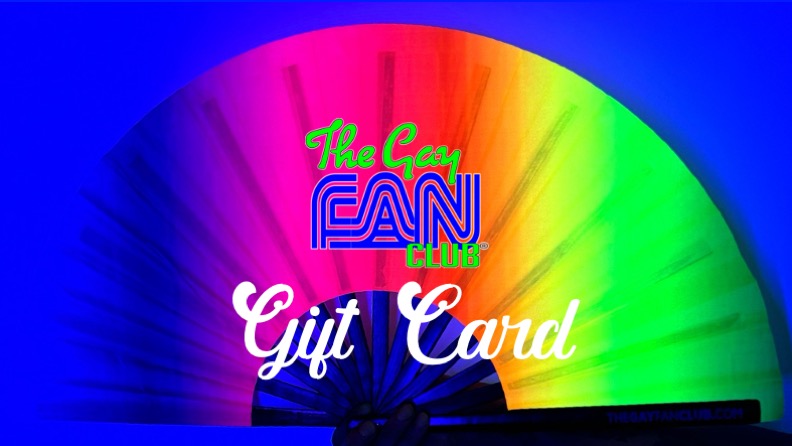 The Gay Fan Club Gift Card - The Gay Fan Club® 