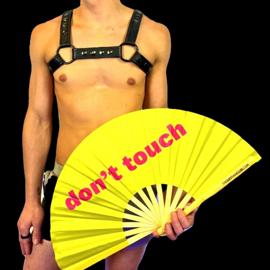 Don't Touch Fan - The Gay Fan Club® 